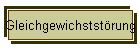 Gleichgewichtsstoerungen